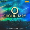 About O Choudhary Song